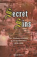 Secret Sins Sex Violence & Society in Carmarthenshire 1870 1920