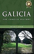 Galicia A Concise History