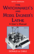 Watchmakers & Model Engineers Lathe a Users Manual 5th Edition