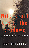 Witchcraft Out of the Shadows A Complete History