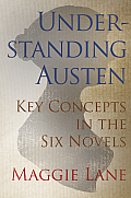 Understanding Austen Key Concepts in the Six Novels