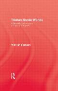 Tibetan Border Worlds: A Geohistorical Analysis of Trade and Traders