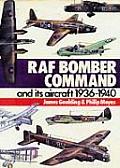 Raf Bomber Command & Its Aircraft Volume 1