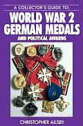 Collectors Guide to German World War 2 German Medals & Political Awards