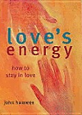 Loves Energy How to Stay in Love