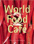 World Food Cafe 2 Easy Vegetarian Food from Around the Globe