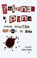 Poisoned Pens Literary Invective from Amis to Zola