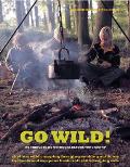 Go Wild 101 Things to Do Outdoors Before You Grow Up