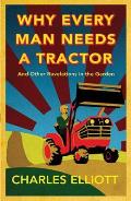 Why Every Man Needs a Tractor & Other Revelations in the Garden