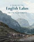 Tour of the English Lakes With Thomas Gray & Joseph Farington Ra
