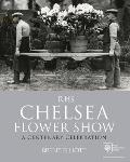 Royal Horticultural Society Chelsea Flower Show A Centenary Celebration