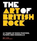 Art of British Rock 50 Years of Rock Posters Flyers & Handbills