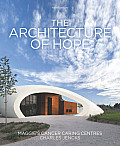 The Architecture of Hope: Maggie's Cancer Caring Centres