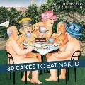 30 Cakes to Eat Naked
