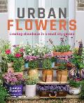 Urban Flowers Creating Abundance in a Small City Garden