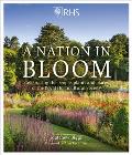 Rhs a Nation in Bloom: Celebrating the People, Plants and Places of the Royal Horticultural Society