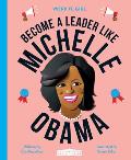 Work It Girl Michelle Obama Become a leader like