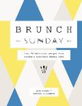Brunch the Sunday Way: Over 70 Delicious Recipes from London's Legendary Sunday Cafe