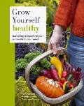 Grow Yourself Healthy: Gardening to Transform Your Gut Health All Year Round