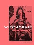 Witchcraft A Secret History