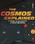 Cosmos Explained The cosmos explained from its beginnings to now