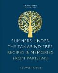 Summers Under the Tamarind Tree: Recipes & Memories from Pakistan