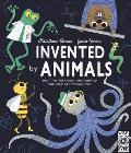 Invented by Animals Meet the Creatures Who Inspired Our Everyday Technology