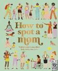 How to Spot a Mom