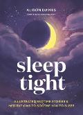 Sleep Tight Illustrated Bedtime Stories & Meditations to Soothe You to Sleep