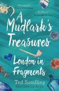 Mudlarks Treasures London in Fragments