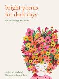 Bright Poems for Dark Days An anthology for hope