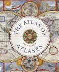 Atlas of Atlases: Exploring the Most Important Atlases in History and the Cartographers Who Made Them