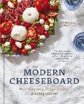 Modern Cheeseboard Pair Your Way to the Perfect Grazing Platter