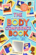 The Body Confidence Book: Respect, Accept and Empower Yourself