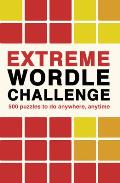 Extreme Wordle Challenge 500 puzzles to do anywhere anytime