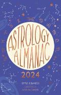 Astrology Almanac 2024: Your Holistic Annual Guide to the Planets and Stars