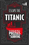Escape the Titanic: Use Your Wits and Solve the Puzzles to Survive