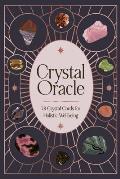 Crystal Oracle Deck: 78 Crystal Cards for Holistic Wellbeing
