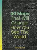 40 Maps That Will Change How You See the World