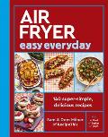 Air Fryer Easy Everyday: 140 Super-Simple, Delicious Recipes