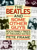 Beatles & Some Other Guys Rock Family Trees Of The Early Sixties