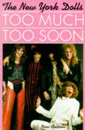 Too Much Too Soon The New York Dolls