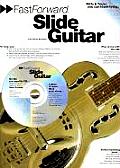 Fast Forward - Slide Guitar: Riffs & Tricks You Can Learn Today! [With CD]