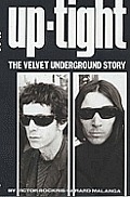 Up Tight the Velvet Underground Story