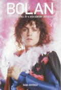 Bolan The Rise & Fall Of The 20th Century Superstar