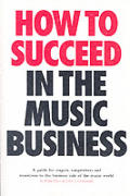 How To Succeed In The Music Business