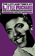 Life & Times of Little Richard The Authorised Biography