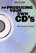 Producing Your Own Cds A Handbook