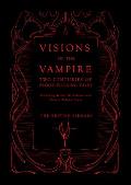 Visions of the Vampire: Two Centuries of Blood-Sucking Tales