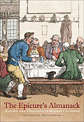 Epicures Almanack Eating & Drinking in Regency London The Original 1815 Guidebook